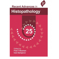 Recent Advances In Histopathology:25 ;1st Edition 2023 by Fred T Bosman & Ivan Damjanov