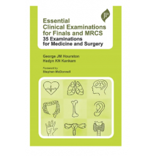 Essential Clinical Examinations for Finals and MRCS: 35 Examinations for Medicine and Surgery;1st Edition 2023 by George JM Hourston & Hadyn KN Kankam