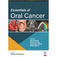 Essentials of Oral Cancer;1st Edition 2022 By Ak Dewan, Rajan Arora, Swarupa Mitra & Ullas Batra