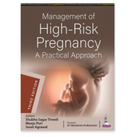 Management of High-Risk Pregnancy: A Practical Approach;3rd Edition 2022 By Shubha Sagar Trivedi, Manju Puri & Swati Agrawal