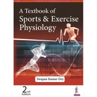 A Textbook of Sports & Exercise Physiology;2nd Edition 2022 By Swapan Kumar Dey