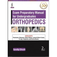 Exam Preparatory Manual for Undergraduates Orthopedics:2nd Edition 2021 By Sandip Ghosh