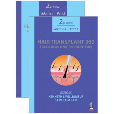 Hair Transplant 360 Follicular Unit Excision (FUE);2nd Edition 2022 By Kenneth L Williams JR & Samuel M Lam