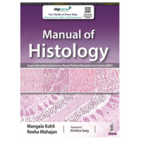 Manual of Histology;1st Edition 2022 By Mangala Kohli & Reeha Mahajan
