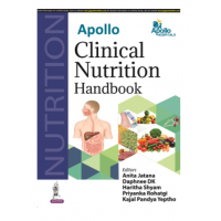 Apollo Clinical Nutrition Handbook;1st Edition 2022 By Daphnee DK, Priyanka Rohatgi & Haritha Shyam