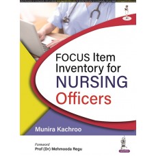 Focus Item Inventory for Nursing Officers;1st Edition 2022 By Munira Kachroo