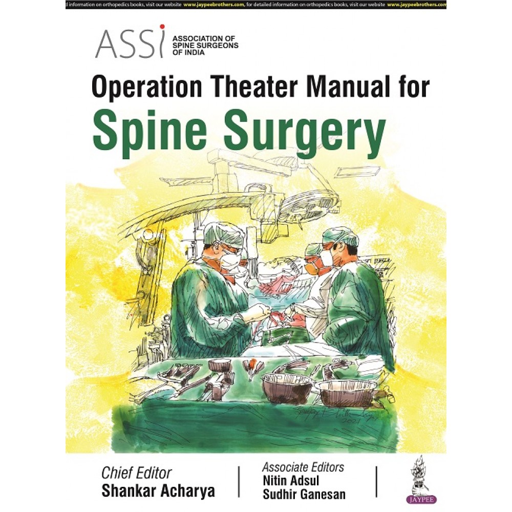 ASSI Operation Theater Manual for Spine Surgery;1st Edition 2022 Shankar Acharya