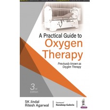 A Practical Guide to Oxygen Therapy; 3rd Edition 2022 by SK Jindal & Ritesh Agarwal