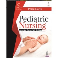 Pediatric Nursing (As per the Revised INC Syllabus);5th Edition 2022 By Parul Datta