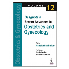 Dasgupta's Recent Advances in Obstetrics and Gynecology (Volume 12);1st Edition 2022 By Nandita Palshetkar
