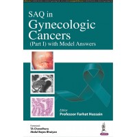 SAQ in Gynaecologic Cancers (Part 1) with Model Answers;1st Edition 2022 By Professor Farhat Hussain