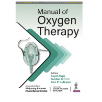 Manual of Oxygen Therapy;1st Edition 2022 by Kapil Zirpe & Atul P Kulkarni