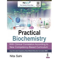 Practical Biochemistry (With Clinical Correlation According to New Competency-Based Curriculum);1st Edition 2022 By Nita Sahi