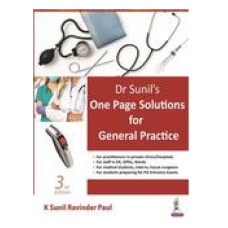 Dr Sunil's One Page Solutions For General Practice;3rd Edition 2023 by K Sunil Ravinder Paul