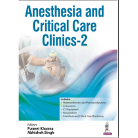 Anesthesia and Critical Care Clinics-2;1st Edition 2022 by Puneet Khanna &  Abhishek Singh