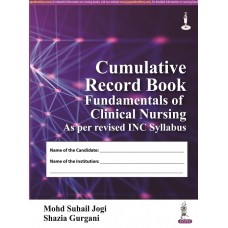 Cumulative Record Book Fundamentals of Clinical Nursing; 1st Edition 2022 Mohd Suhail Jogi & Shazia Gurgani