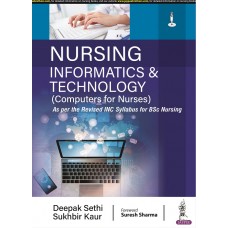 Nursing Informatics Technology(Computers For Nurses);1st Edition 2022 By Deepak Sethi & Sukhbir Kaur