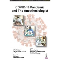 Covid-19 Pandemic and The Anesthesiologist;1st Edition 2022 Jayashree Sood
