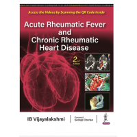 Acute Rheumatic Fever and Chronic Rheumatic Heart Disease;2nd Edition 2023 by IB Vijayalakshmi