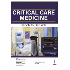 Critical Care Medicine (Bench to Bedside);1st Edition 2022 By Bikram Kumar Gupta