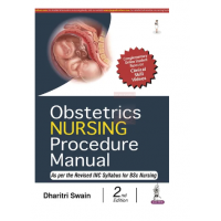 Obstetrics Nursing Procedure Manual;2nd Edition 2023 by Dharitri Swain 