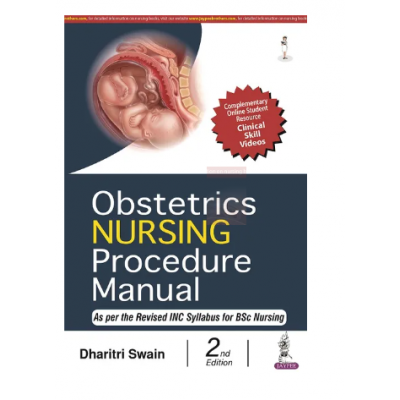 Obstetrics Nursing Procedure Manual;2nd Edition 2023 by Dharitri Swain 