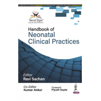 Handbook of Neonatal Clinical Practices;1st Edition 2023 By Ravi Sachan & Piyush Gupta