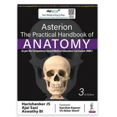 Asterion: The Practical Handbook of Anatomy;3rd Edition 2023 by Harishanker JS & Ajai Sasi