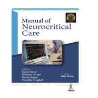 Manual of Neurocritical care; 1st Edition 2023 by Kapil zirpe, Mathew Joseph & Harsh Sapra