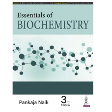 Essentials of Biochemistry; 3rd Edition 2023 by Pankaja Naik