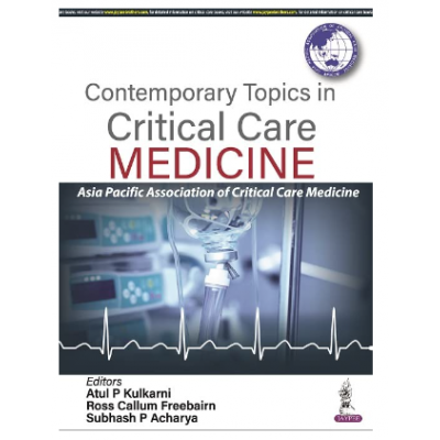 Contemporary Topics in Critical Care Medicine;1st Edition 2023 by Atul P Kulkarni & Subhash P Acharya