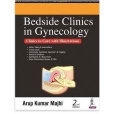 Bedside cliniccs in Gynecology; 2nd Edition 2023 By Arup Kumar Majhi