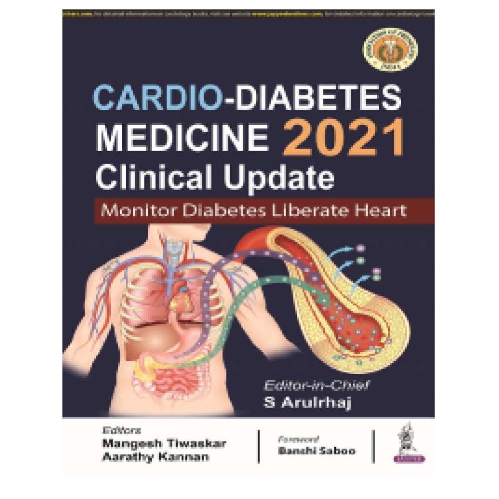 Cardio-Diabetes Medicine 2021:Clinical Update; 1st Edition 2022 by S Arulrhaj & Mangesh Tiwaskar