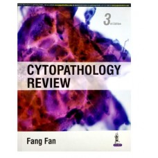 Cytopathology Review;3rd Edition 2023 by Fang Fan	