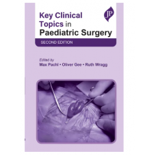 Key Clinical Topics in Paediatric Surgery;2nd Edition 2023 By Max Pachl & Oliver Gee