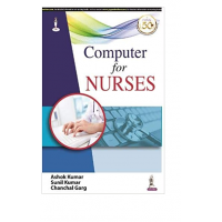 Computer for Nurses : 1st Edition 2023 By Ashok Kumar & Sunil Kumar	