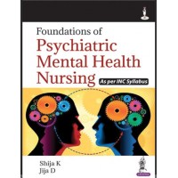 Foundations of Psychiatric Mental Health Nursing (As per INC Syllabus):1st Edition Reprint By Shija K & Jija D