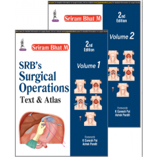 SRB’s Surgical Operations: Text and Atlas(2 vol set);2nd Edition 2018 By Sriram Bhat M