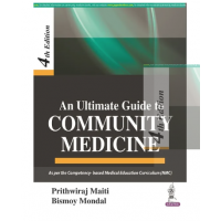 An Ultimate Guide to Community Medicine;4th Edition 2023 by Prithwiraj Maiti & Bismoy Mondal