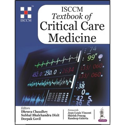  ISCCM Textbook of Critical Care Medicine:1st Edition 2023 By Dhruva Chaudhry & Subhal Bhalchandra Dixit & Deepak Govil