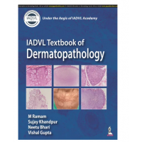 IADVL Textbook of Dermatopathology;1st Edition 2023 by M Ramam & Vishal Gupta