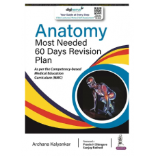 Textbook of Anatomy Most Needed 60 Days Revision Plan;1st Edition 2023 by Archana Kalyankar