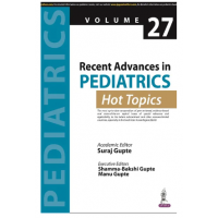 Recent Advances in Pediatrics (Volume 27);1st Edition 2023 by Suraj Gupte