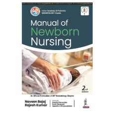 Manual of Newborn Nursing;1st Edition 2023 by Naveen Bajaj & Rajesh Kumar