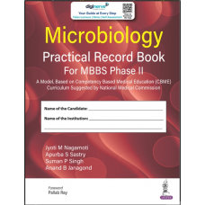 Microbiology Practical Record Book for MBBS Phase II: 1st Edition 2023 By Jyoti M Nagamoti ,Apurba S Sastry ,Suman P Singh