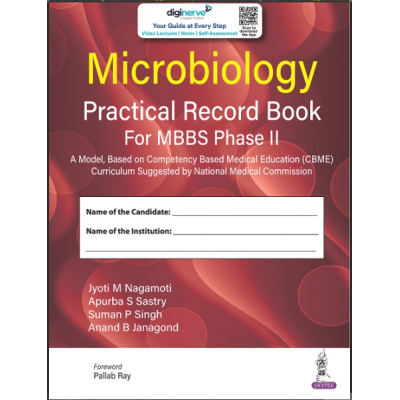 Microbiology Practical Record Book for MBBS Phase II: 1st Edition 2023 By Jyoti M Nagamoti ,Apurba S Sastry ,Suman P Singh