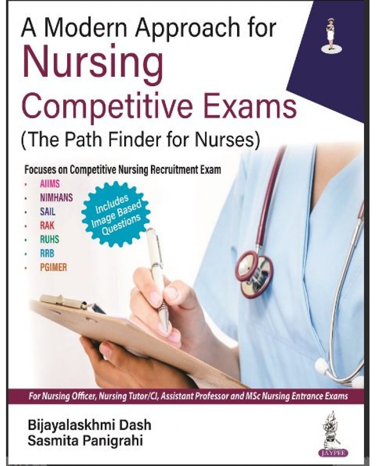  A Modern Approach for Nursing Competitive Exams (The Path Finder for Nurses):1st Edition 2023 By Bijayalaskhmi Dash & Sasmita Panigrahi	
