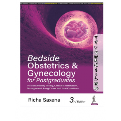 Bedside Obstetrics & Gynecology For Postgraduates;3rd Edition 2023 by Richa Saxena