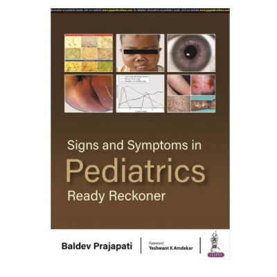 Signs and Symptoms in Pediatrics Ready Reckoner;1st Edition 2023 By Baldev Prajapati