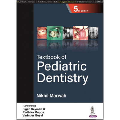Textbook of Pediatric Dentistry;5th Edition 2023 By Nikhil Marwah & Satish Vishwanathaiah
